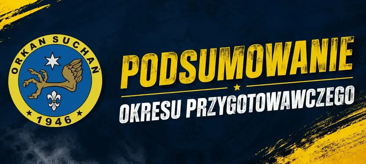 Orkan Suchań podsumowuje sparingi przed nowym sezonem